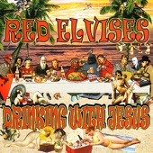 Red Elvises - Drinking With Jesus