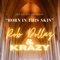 Born In This Skin (feat. Krazy) - Rob Dollaz lyrics
