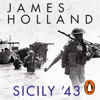 Sicily '43 - James Holland