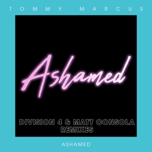 Ashamed (Division 4 & Matt Consola Remixes) - Single