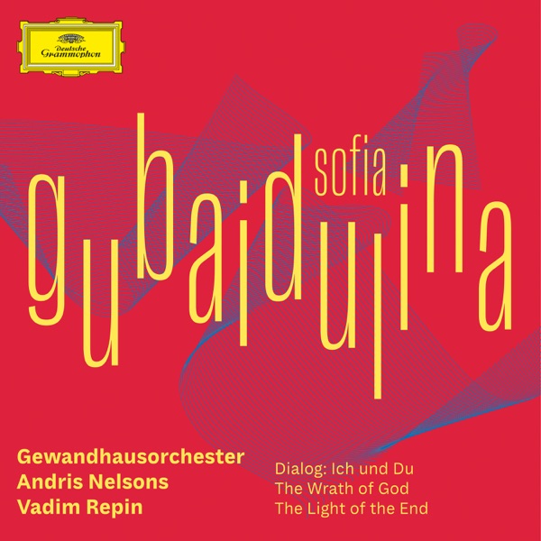 Sofia Gubaidulina: Dialog: Ich und Du; The Wrath of God; The Light of the End