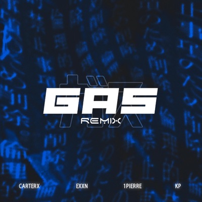 Gas (feat. EXXN, 1pierre & KP) [Remix] [Remix] - Single