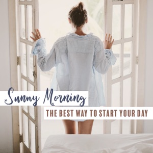 Sunny Morning - The Best Way to Start Your Day Positively and Relax - 30 Smooth Instrumental Jazz Music