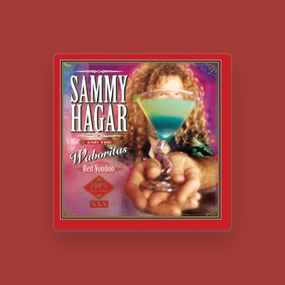 Poslechněte si interpreta Sammy Hagar & The Waboritas, sledujte hudební videa, přečtěte si životopis, podívejte se na data turné a další informace.