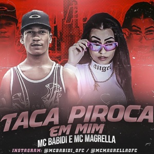 Taca piroca em mim (feat. MC Magrella)