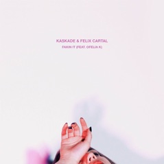 Fakin It (feat. Ofelia K) - Single