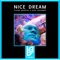 Nice Dream - Alvaro Maortua & Isaac Rockmore lyrics