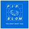 You Don't Want This - Pip Blom lyrics