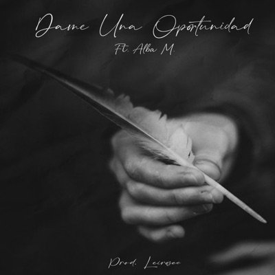 Dame Una Oportunidad (feat. Leirosee & Alba M.) - Single