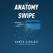 audiobook The Anatomy of the Swipe: Making Money Move (Unabridged)