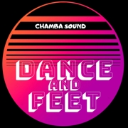 Dance & Feet - Chamba Sound