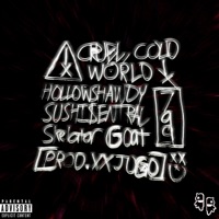 CRUEL, COLD WORLD! (feat. SUSHI$ENTRAL & Skelator GOAT) - Single - hollowshawdy