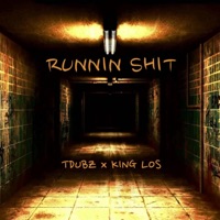 Runnin' Shit (feat. King Los) - Single - T Dubz