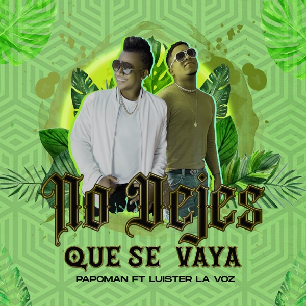 No Dejes Que Se Vaya (feat. Luister La Voz)