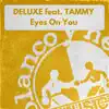 Stream & download Eyes on You (feat. Tammy) - Single