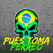 Pues Toma Perreo artwork