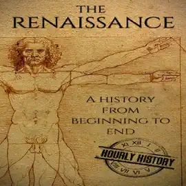 The Renaissance: A History From Beginning to End  (Unabridged)