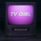 Tv Girl - The Kicklips lyrics