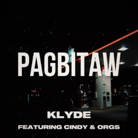 PAGBITAW (feat. Cindy & Orgs) KLYDE
