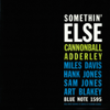 Somethin' Else (The Rudy Van Gelder Edition Remastered) - Cannonball Adderley