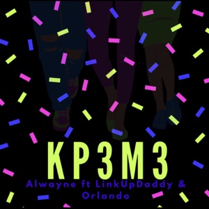 Kp3m3 (feat. Link UP Daddy & Orlando)