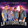 La Materialista (feat. José Manuel El Sultan) - DJ Ramon & Bachata Sweet