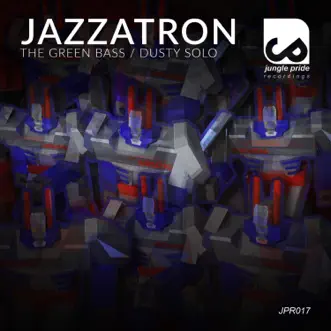 The Green Bass / Dusty Solo - Single by Jazzatron album reviews, ratings, credits