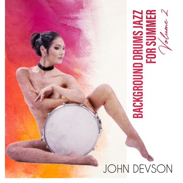 Background Drums Jazz for Summer: Volume 2, Classical Drums (Solo), Ultimate Man's Jazz, Drums Jazz Bar, Background Instrumental Music Drums, Jazz Drums Collection 2021