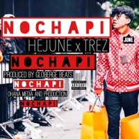 No Chapi (feat. Trez) - Single - Hejune