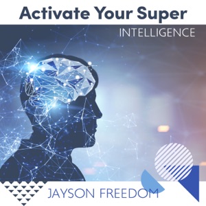 Activate Your Super Intelligence: Rebuild Your Brain & Powerful Healing Sound