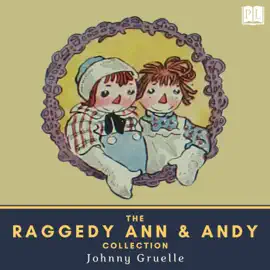 The Raggedy Ann & Andy Collection