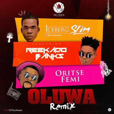 Oluwa (Remix) [feat. Reekado Banks & Oritsefemi] - Single