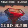 ME HAS DEJADO