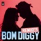 Bom Diggy (Aitor Galan Remix) - Zack Knight & Jasmin Walia lyrics