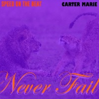 Never Fail (feat. Carter Marie) - Single - Speed on the Beat