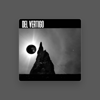 Listen to Del Vertigo, watch music videos, read bio, see tour dates & more!