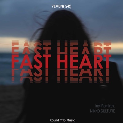 7even (GR) - Fast Heart (Nikko Culture Remix)