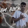 Bm Black - Single