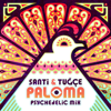 Paloma (Psychedelic Mix) - Santi & Tuğçe