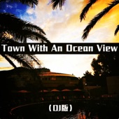 Town With an Ocean View (DJ版) artwork