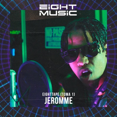 Eighttape (Toma 1 Jeromme) - Single