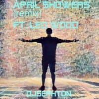April Showers (feat. Leo Wood) [Remix] - Single - Djsephton