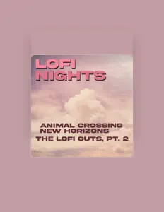 Lofi Nightsを聴いたり、ミュージックビデオを鑑賞したり、経歴やツアー日程などを確認したりしましょう！