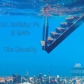 The ComeUp (feat. 3 Activ) Mr. Infinity
