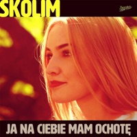 Ja na Ciebie mam ochotę - Single - Skolim