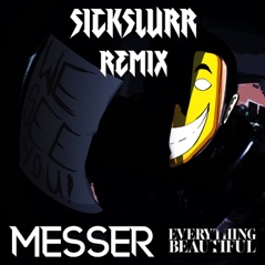 Everything Beautiful Sickslurr (Remix) - Single
