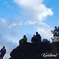 Go & Get Mine - Single - Kalateral