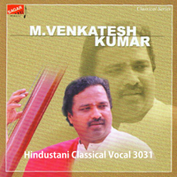 M. Venkatesh Kumar - Hindustani Classical Vocal, Vol. 3031 artwork