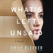What's Left Unsaid: A Novel (Unabridged) - Emily Bleeker