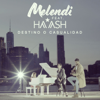 Destino o casualidad (feat. Ha*Ash) - Melendi